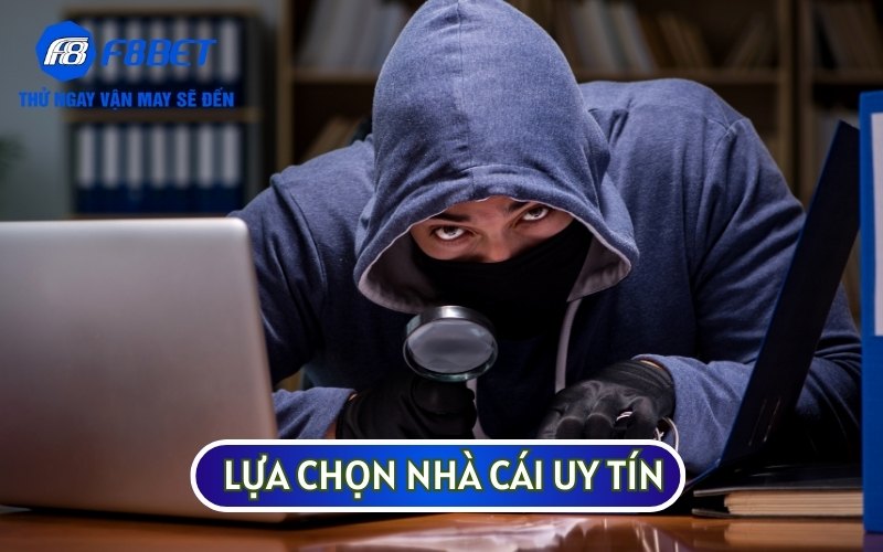 Lựa chọn một sân chơi uy tín sẽ giúp bạn an toàn về mọi yếu tố khi cá cược