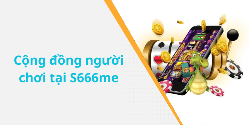 Cộng đồng người chơi tại S666me