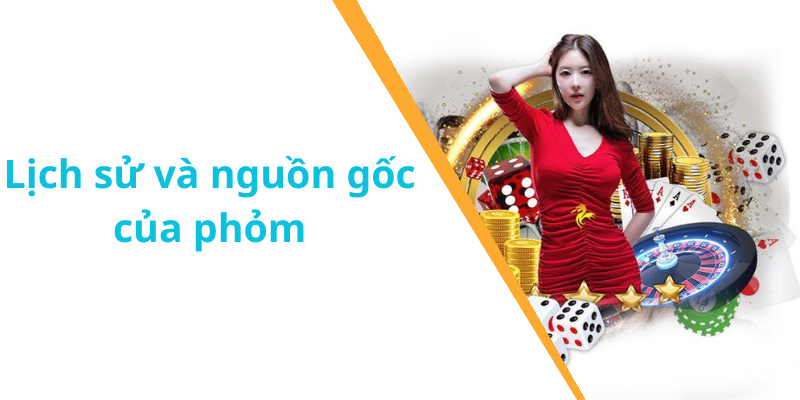 Lịch sử và nguồn gốc của phỏm